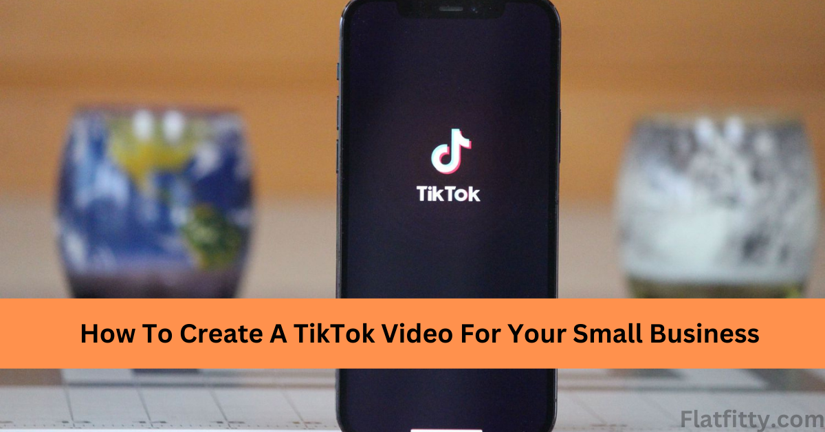 How To Create A TikTok Video