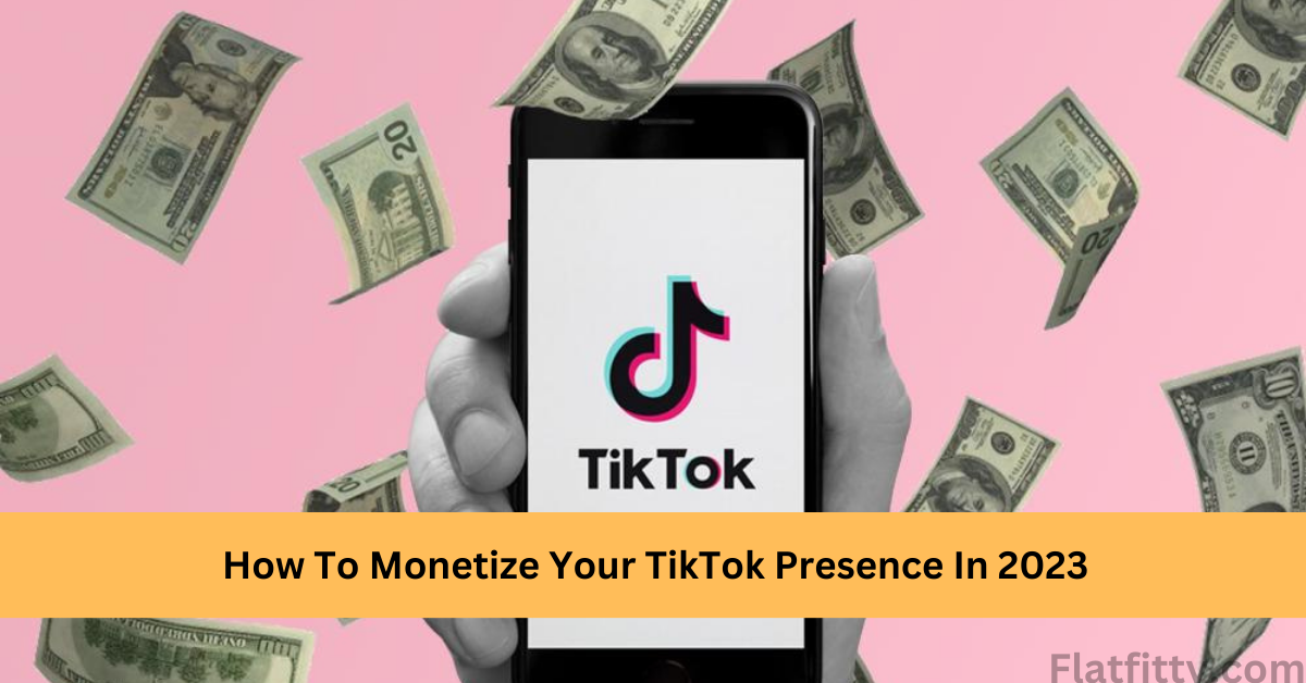 How To Monetize Your TikTok Presence